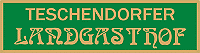 Teschendorfer Landgasthof